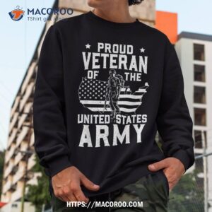 proud veteran of the united states army veterans day shirt sweatshirt