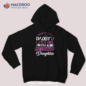 proud veteran s daughter not just daddy s girl father s day shirt hoodie