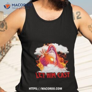 psychedelic wizard wearing sungglasses let him cast shirt tank top 3