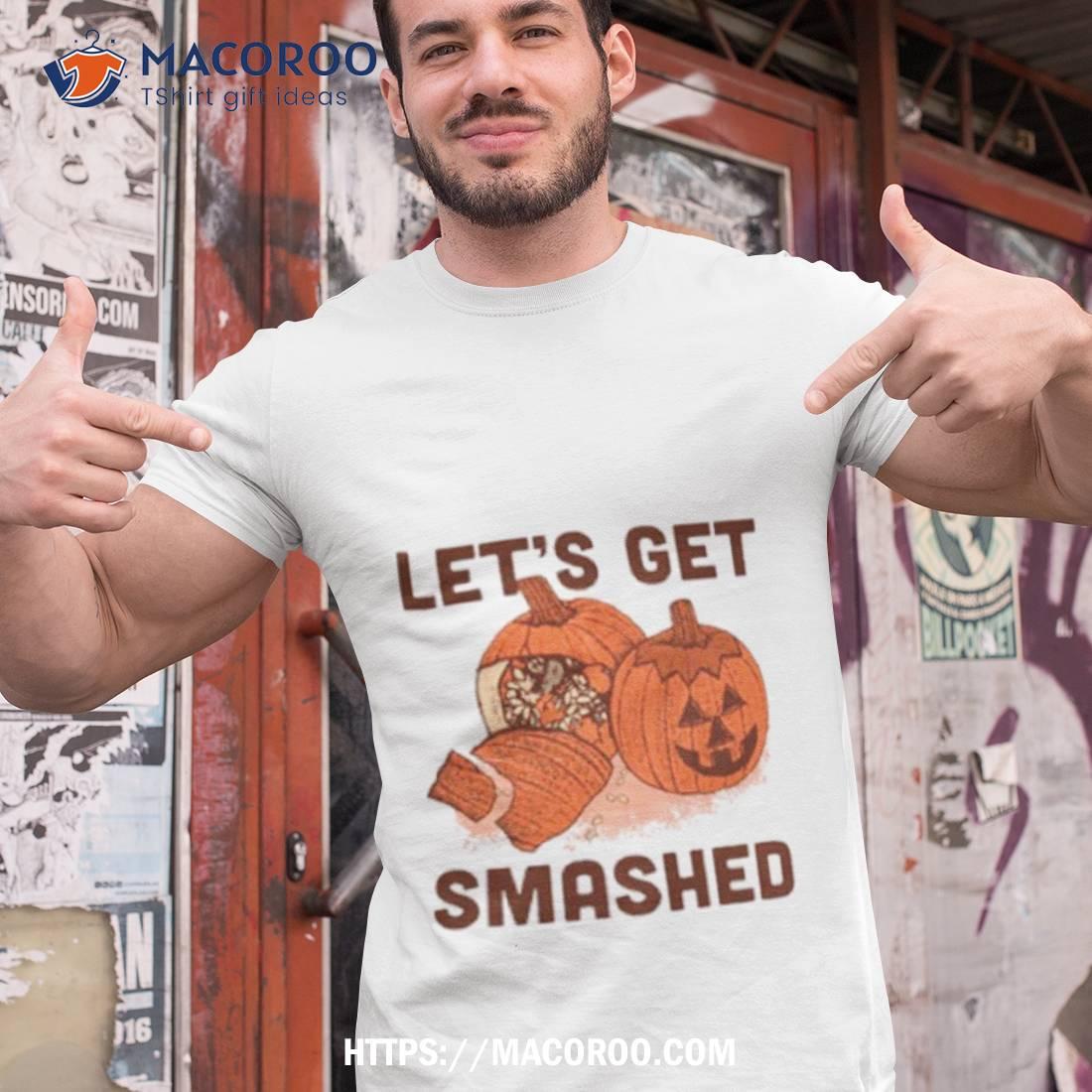 Pumpkin Let’s Get Smashed Halloween Shirt Pumpkin Let’s Get Smashed Halloween Shirt
