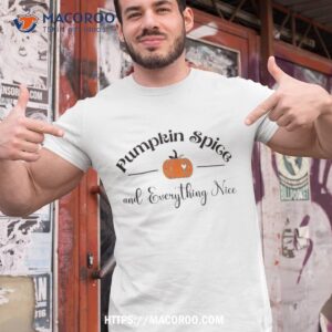 pumpkin spice and everything nice lover autumn shirt tshirt 1