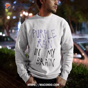 purple rain in my brain shirt sweatshirt