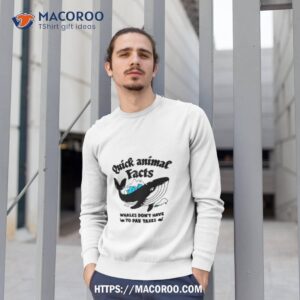 Quick Animal Facts Whales Don’t Have To Pay Taxes Shirt 2 quick animal facts whales don t have to pay taxes shirt sweatshirt 1