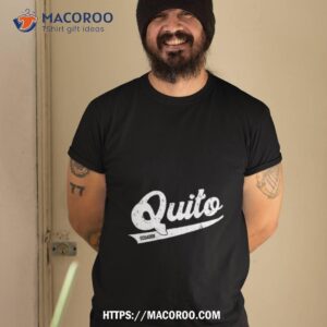 Quito Ecuador Shirt