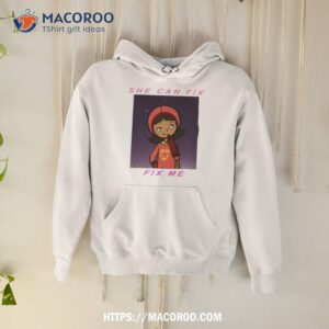 Quote In Wordgirl She Can Fix Me Shirt