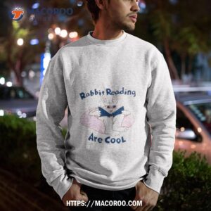 Rabbit Reading Are Cool Shirt 2 rabbit reading are cool shirt sweatshirt