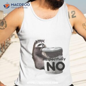 raccoon respectfully no shirt tank top 3