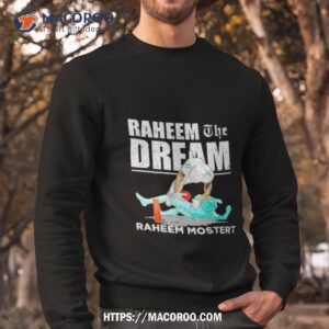 Raheem Mostert Miami The Dream Football Shirt 2 raheem mostert miami the dream football shirt sweatshirt
