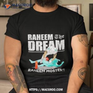 raheem mostert miami the dream football shirt tshirt