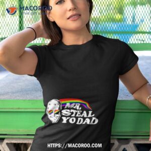rainbow mr steal yo dad shirt tshirt 1