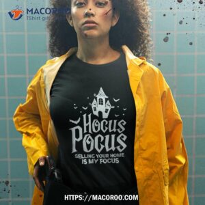 real estate hocus pocus selling your home is my focus shirt tshirt 2