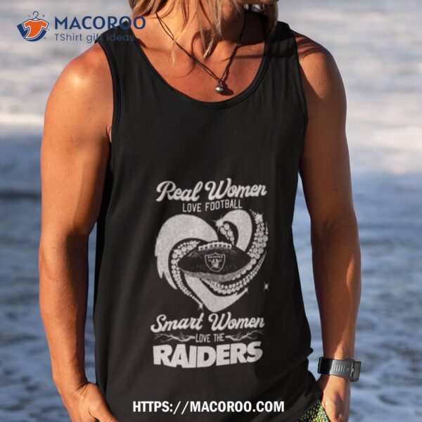 Design las vegas raiders real women love Football smart women love