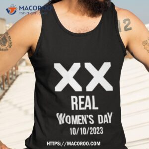 real women s day 10 10 2023 shirt tank top 3
