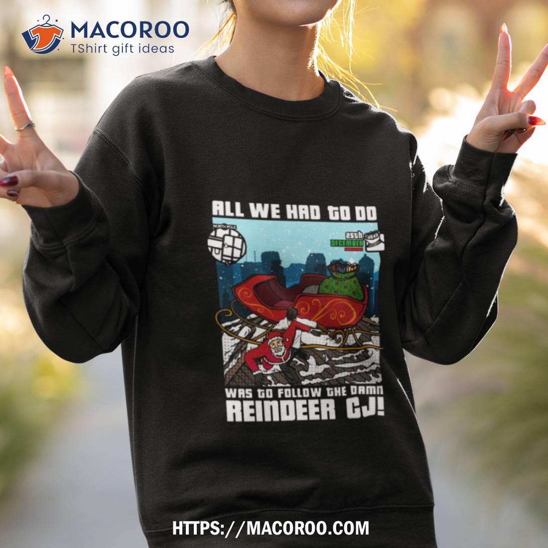 Reindeer Cj Christmas Grand Theft Auto Gta Shirt Reindeer Cj Christmas Grand Theft Auto Gta Shirt