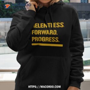 relentless forward progress shirt hoodie 2
