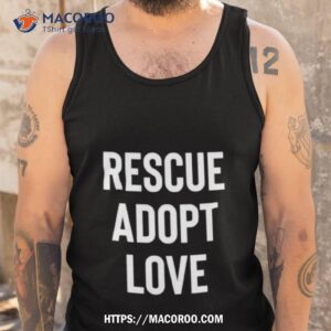 rescue adopt love shirt tank top