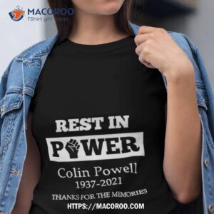 Rest In Power Colin Powell 1937 2021 Thanks For The Memories Shirt