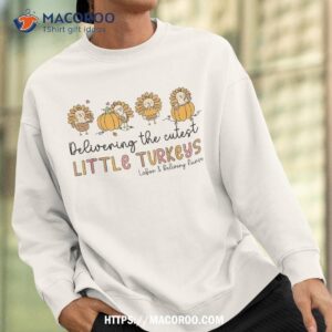 retro cutest little turkey thanksgiving labor delivery nurse shirt sweatshirt