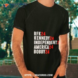 rfk 24 kennedy 24 independent 24 america 24 bobby 24 shirt tshirt