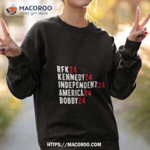 rfk 24 kennedy 24 independent 24 america 24 bobby 24 t shirt sweatshirt 2