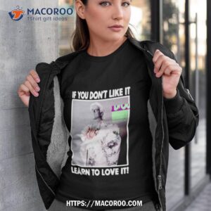 Ric Flair If You Don’t Like It Learn To Love It Shirt