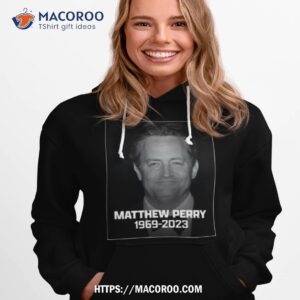 Rip Matthew Perry 1969 2023 T Shirt