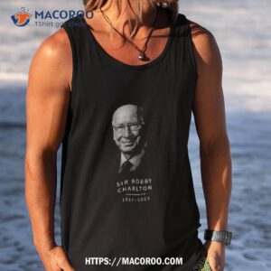 rip sir bobby charlton 1937 2023 shirt tank top