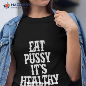 Rockstar Eat Pussy It’s Healthy Shirt