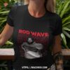 Rod Wave Rapper Shirt