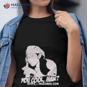 Ron Slater You Cool Man Shirt