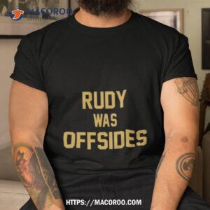 Rudy Was Offsides Shirt
