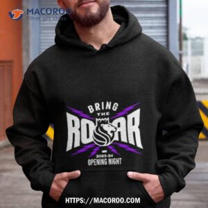 sacramento kings bring the roar 2023 24 opening night shirt hoodie