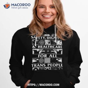Safety Dignity And Healthcare For All Trans People T Shirt