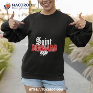 Saint Bernard 43 Shirt 2 saint bernard 43 shirt sweatshirt