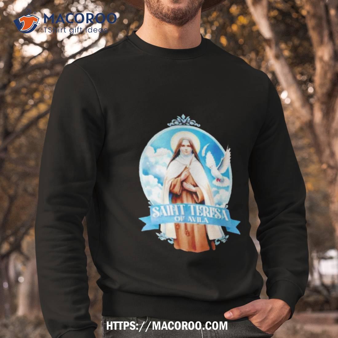 Saint Teresa Of Avila Women Doctors Of The Church Catholic Shirt Saint Teresa Of Avila Women Doctors Of The Church Catholic Shirt