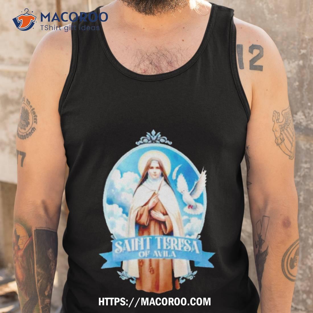 Saint Teresa Of Avila Women Doctors Of The Church Catholic Shirt Saint Teresa Of Avila Women Doctors Of The Church Catholic Shirt