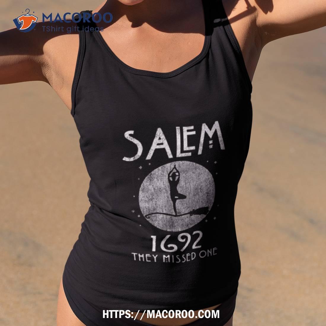 Salem 1692 They Missed One Halloween Shirt Salem 1692 They Missed One Halloween Shirt