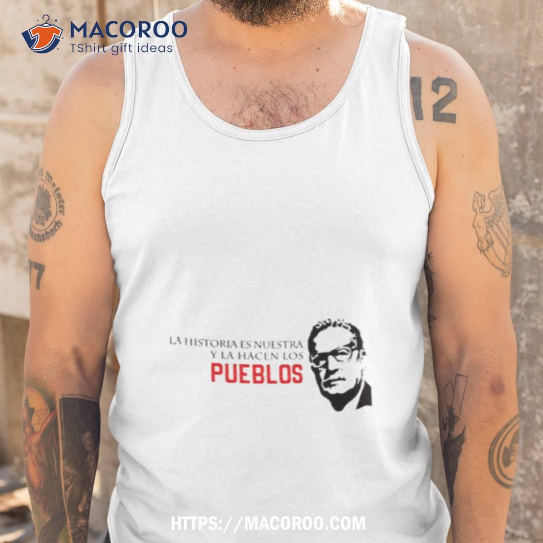 Salvador Allende Quote Famous Shirt Salvador Allende Quote Famous Shirt