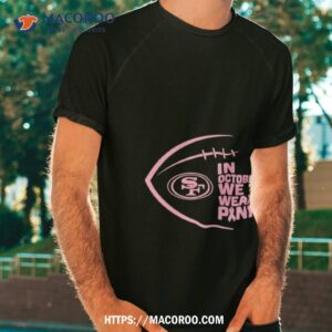 San Francisco 49ers In October We Wear Pink 2023 Shirt
