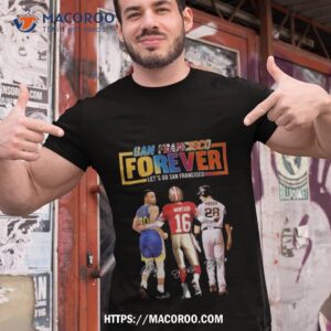 San Francisco Forever Let’s Go Francisco Curry And Montana And Posey Signatures T Shirt