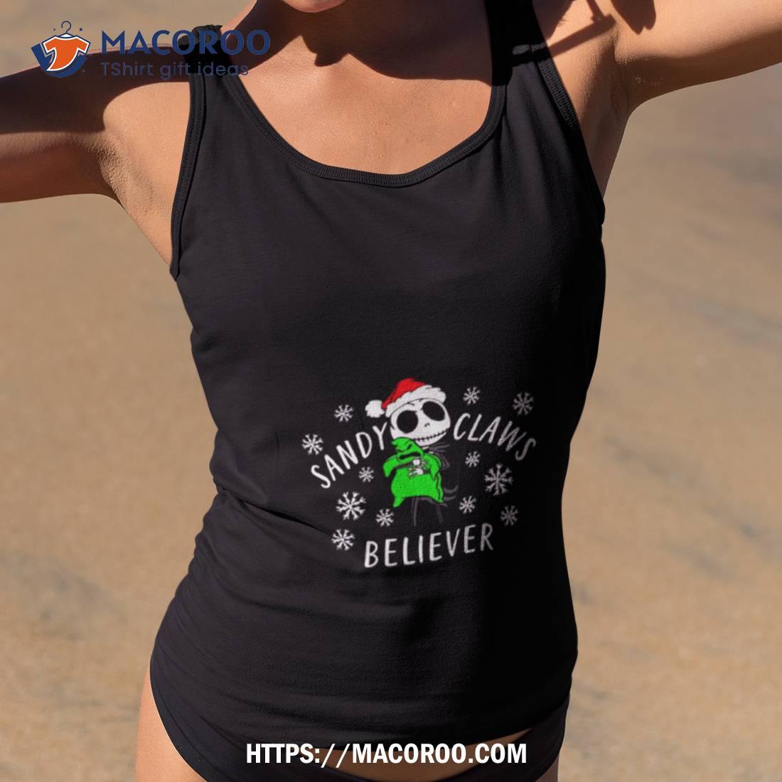 Sandy Claws Believer Nightmare Before Christmas Jack Shirt Sandy Claws Believer Nightmare Before Christmas Jack Shirt