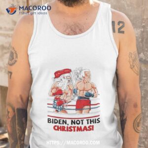 santa boxing biden not this christmas shirt tank top
