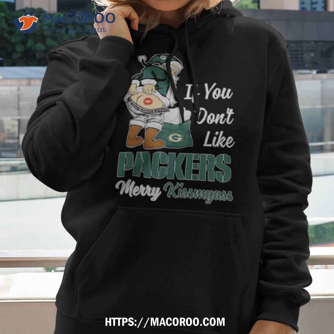 Santa Butt If You Don't Like Green Bay Packers Merry Kissmyass Christmas  Shirt