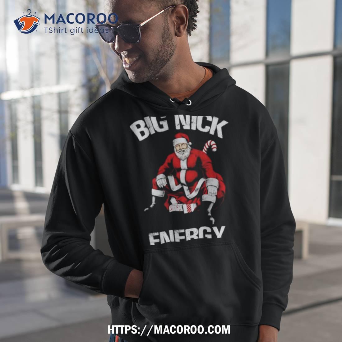 Santa Claus Big Nick Energy Shirt Santa Claus Big Nick Energy Shirt