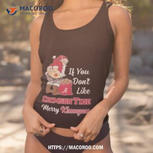santa claus if you don t like alabama crimson tide merry kissmyass 2023 shirt tank top 1