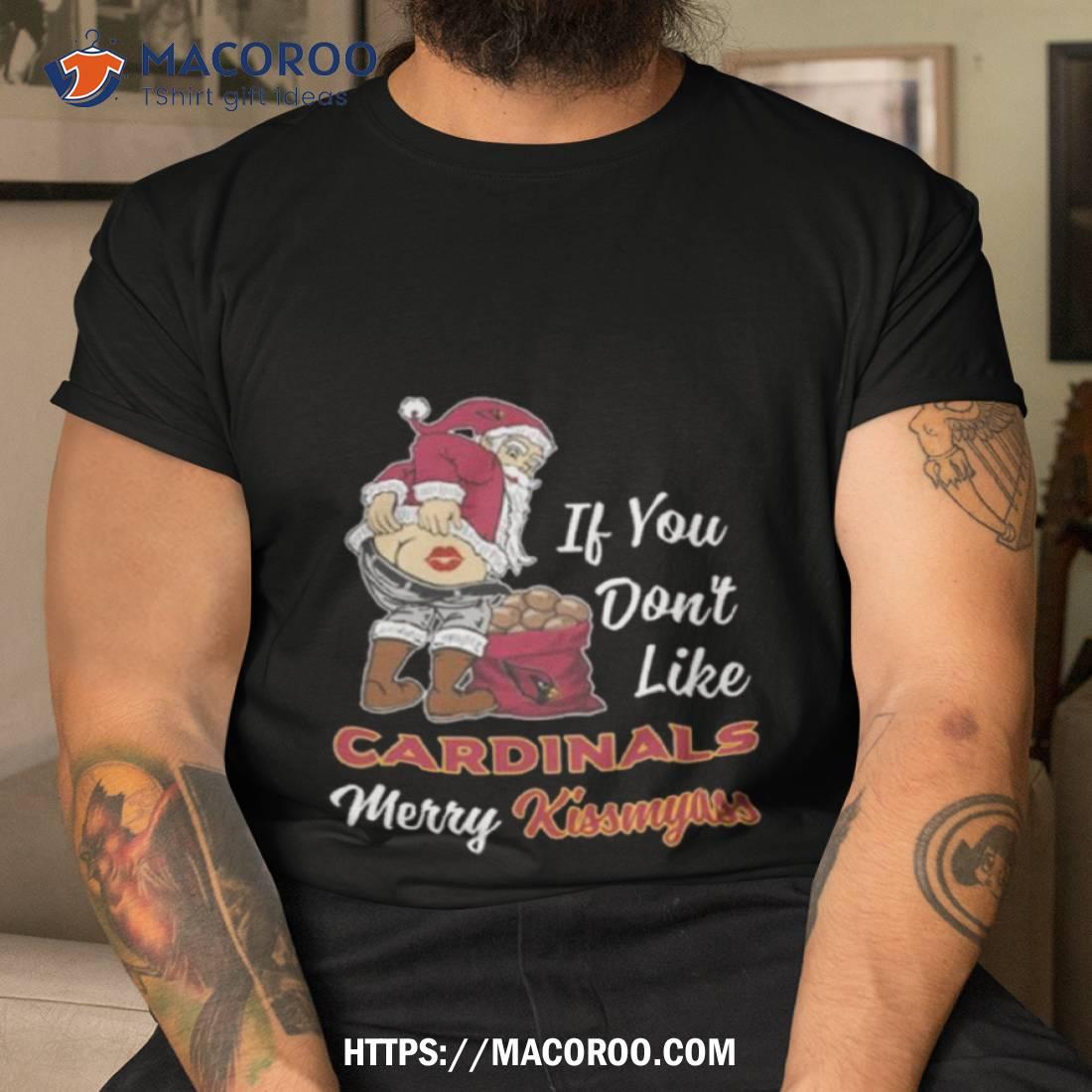 Santa Claus If You Don’t Like Arizona Cardinals Merry Kissmyass 2023 Shirt Santa Claus If You Don’t Like Arizona Cardinals Merry Kissmyass 2023 Shirt