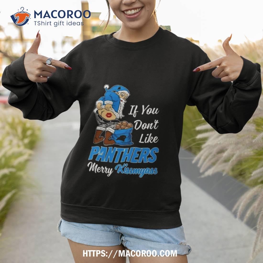 Santa Claus If You Don’t Like Carolina Panthers Merry Kissmyass 2023 Shirt Santa Claus If You Don’t Like Carolina Panthers Merry Kissmyass 2023 Shirt