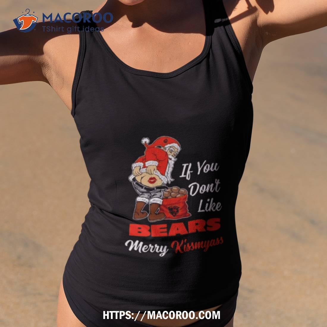 Santa Claus If You Don’t Like Chicago Bears Merry Kissmyass 2023 Shirt Santa Claus If You Don’t Like Chicago Bears Merry Kissmyass 2023 Shirt