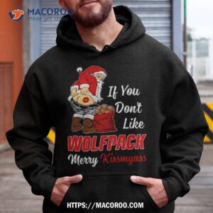 Santa Claus If You Don’t Like Nc State Wolfpack Merry Kissmyass 2023 Shirt