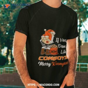 Santa Claus If You Don’t Like Oklahoma State Cowboys Merry Kissmyass 2023 Shirt
